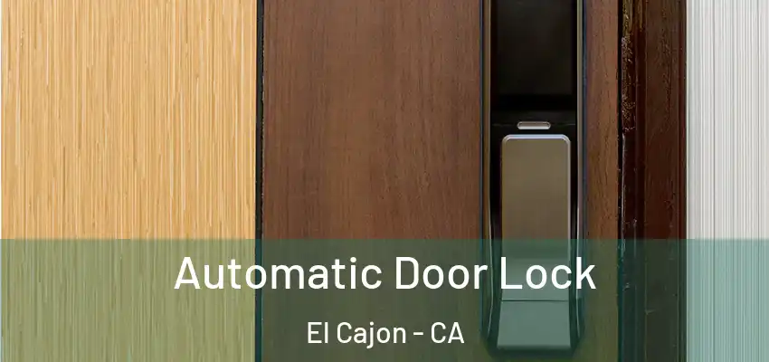  Automatic Door Lock El Cajon - CA