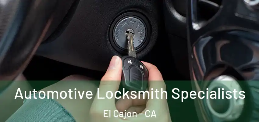  Automotive Locksmith Specialists El Cajon - CA