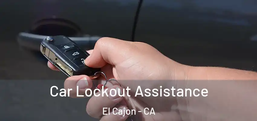  Car Lockout Assistance El Cajon - CA