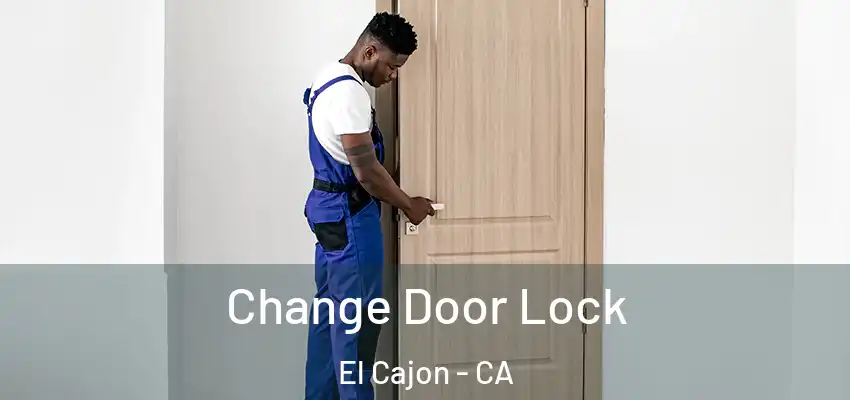  Change Door Lock El Cajon - CA