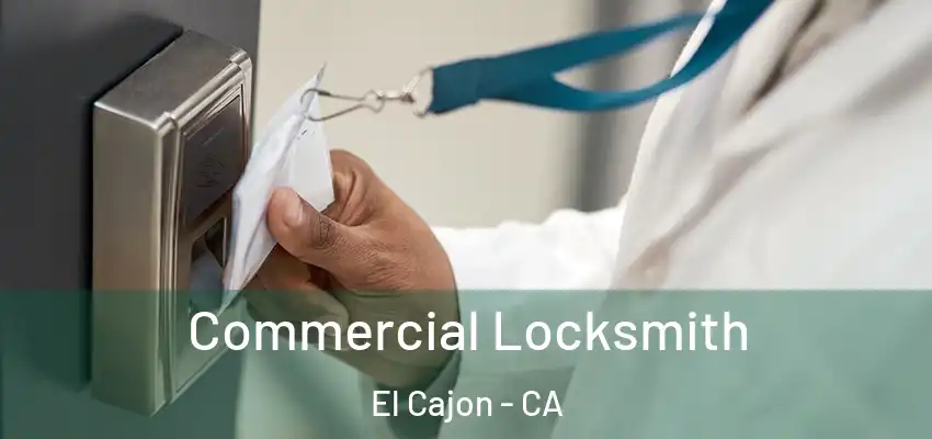  Commercial Locksmith El Cajon - CA