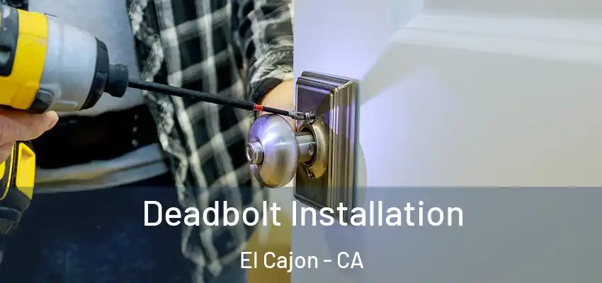  Deadbolt Installation El Cajon - CA