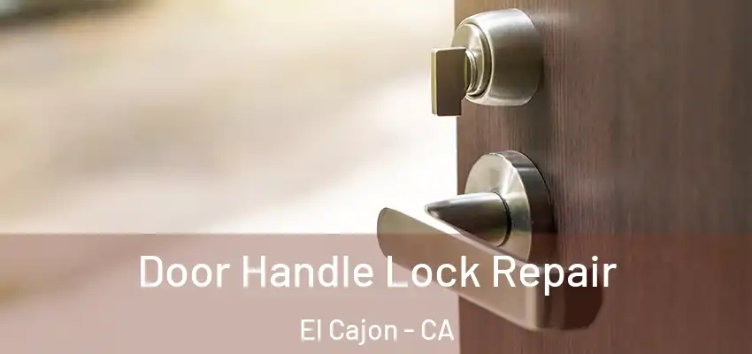  Door Handle Lock Repair El Cajon - CA