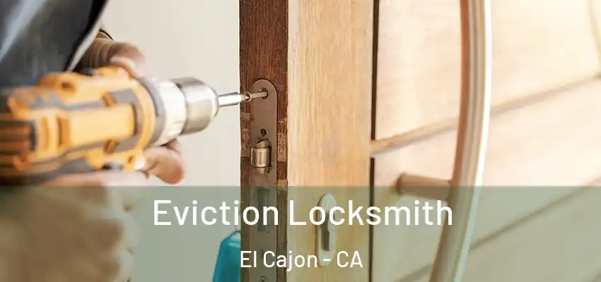  Eviction Locksmith El Cajon - CA