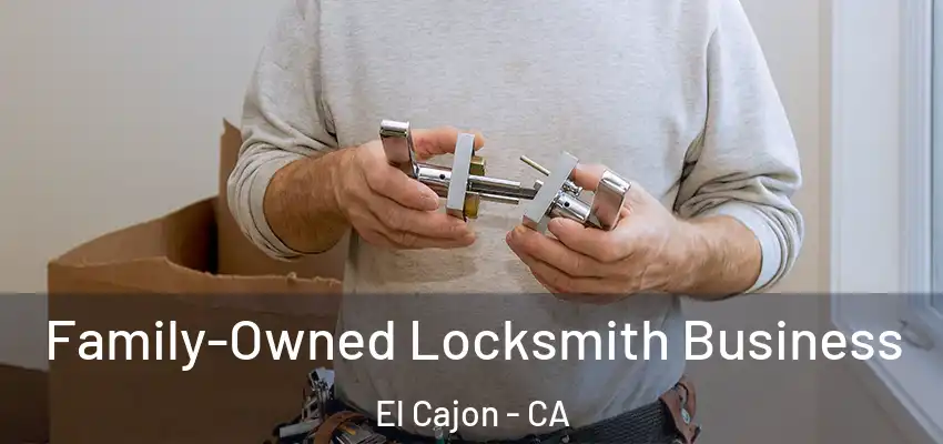  Family-Owned Locksmith Business El Cajon - CA