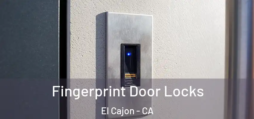  Fingerprint Door Locks El Cajon - CA