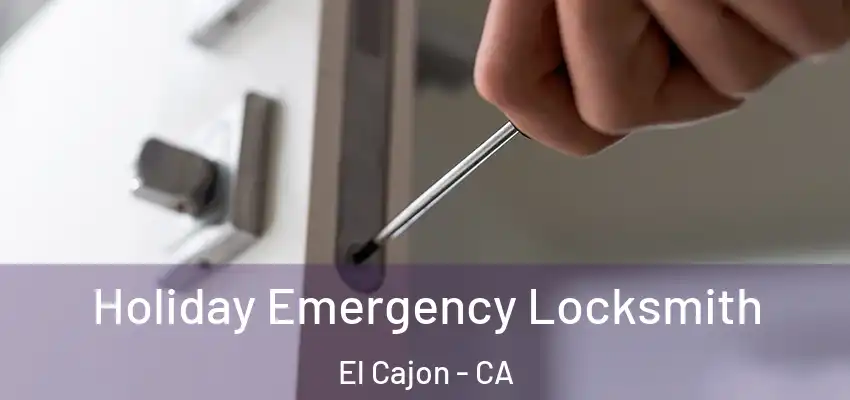  Holiday Emergency Locksmith El Cajon - CA