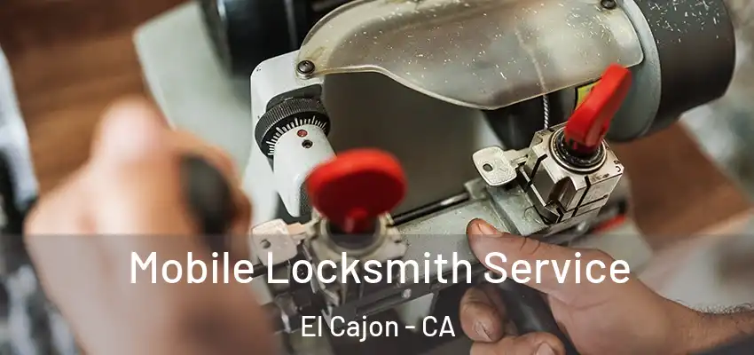  Mobile Locksmith Service El Cajon - CA
