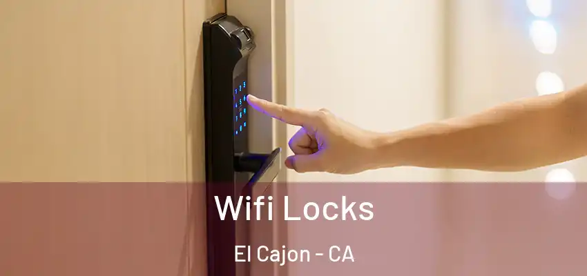  Wifi Locks El Cajon - CA